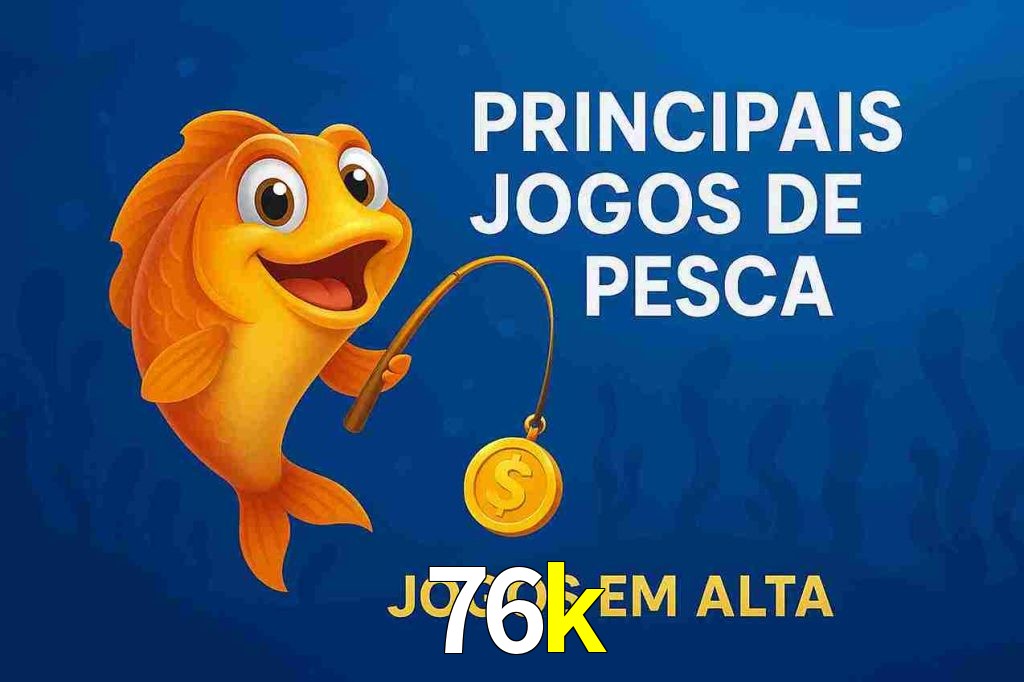 Pesca no 76k