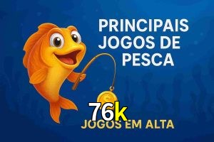 Pesca no 76k