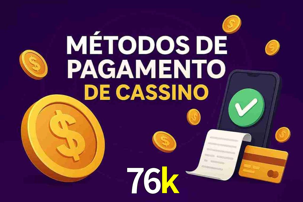 Métodos de Pagamento no 76k